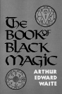 The Book of Black Magick and Ceremonial Magic 