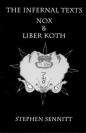 The Infernal Texts: Nox & Liber Koth