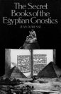 The Secret Books of the Egyptian Gnostics 