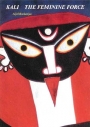 Kali- The Feminine Force